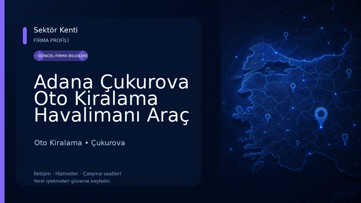 Adana Çukurova Oto Kiralama Havalimanı Araç Kiralama ve Rent A Car