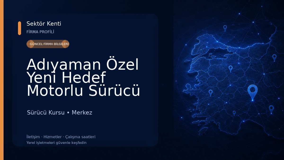 Adıyaman Özel Yeni Hedef Motorlu Sürücü Kursu