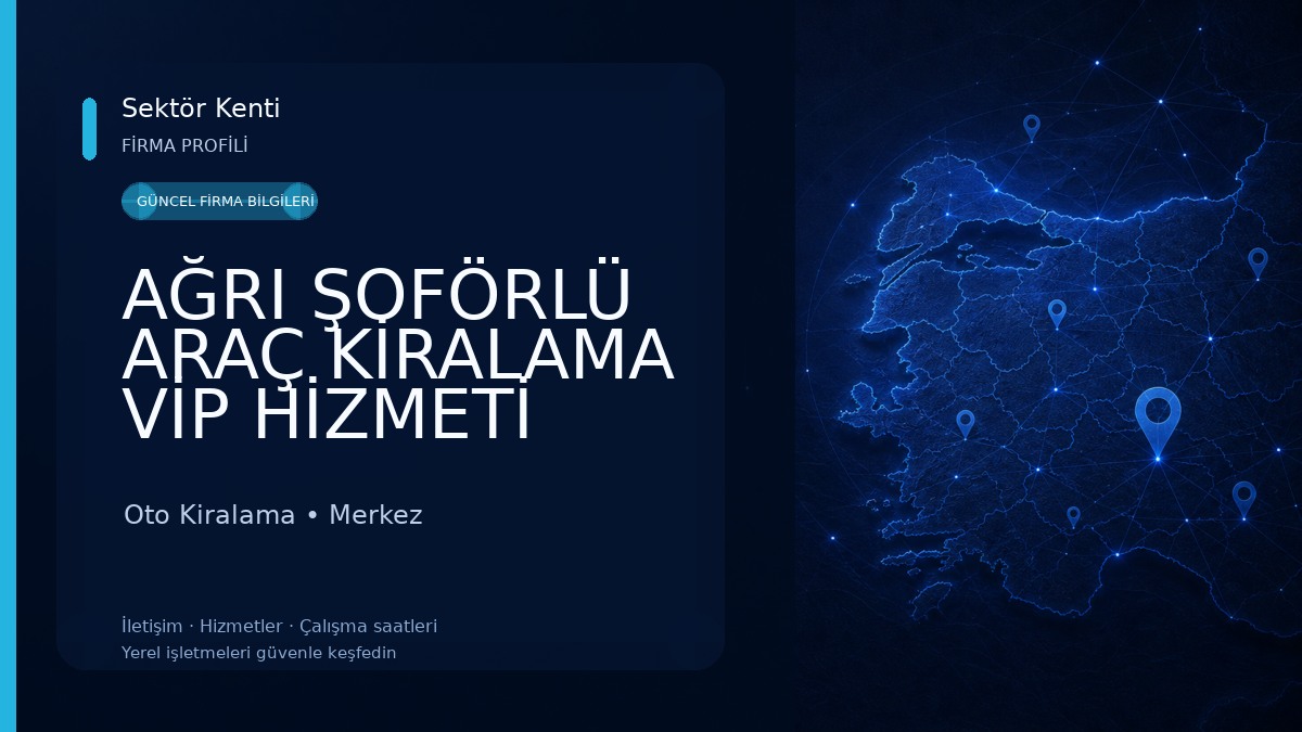 AĞRI ŞOFÖRLÜ ARAÇ KİRALAMA VİP HİZMETİ Oto Kiralama