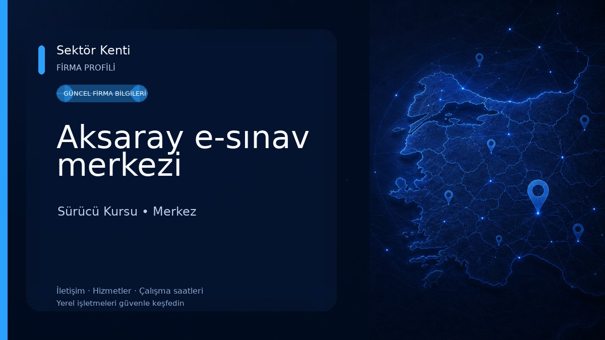 Aksaray e-sınav merkezi Sürücü Kursu