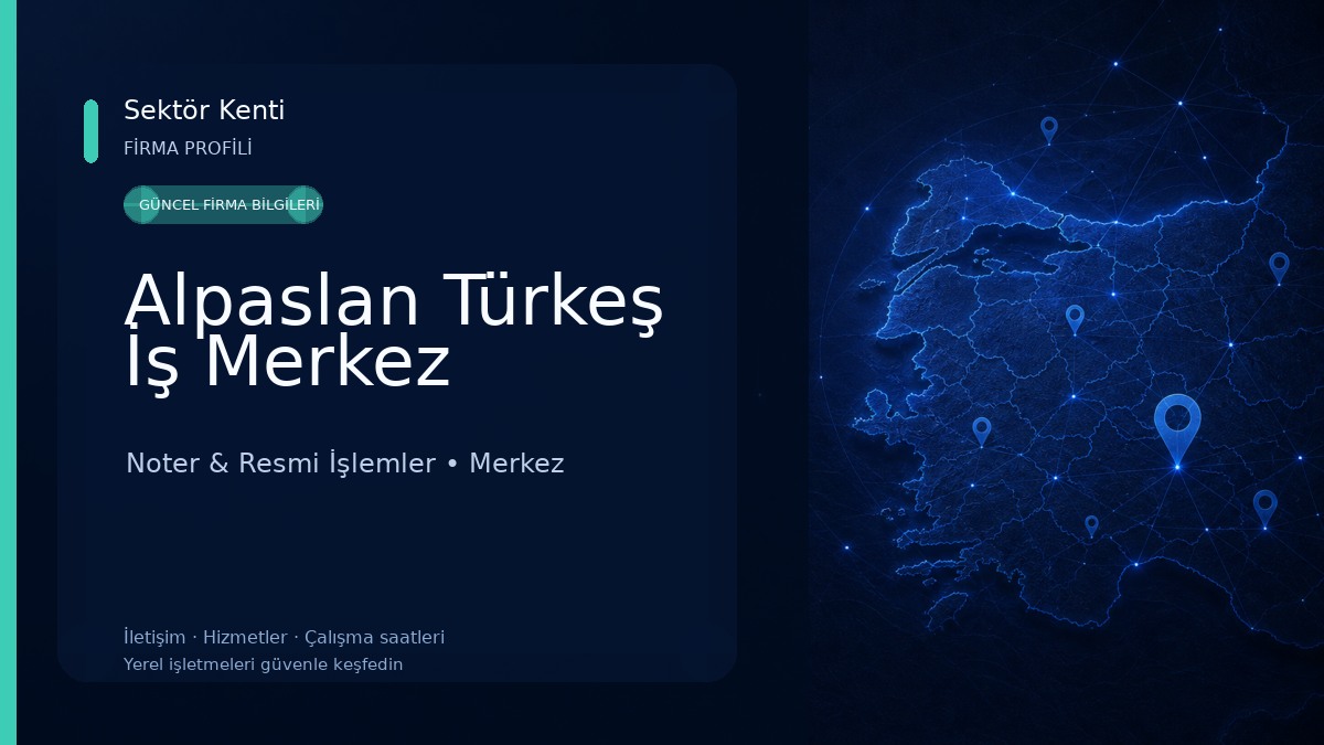 Alpaslan Türkeş İş Merkez Noter & Resmi İşlemler