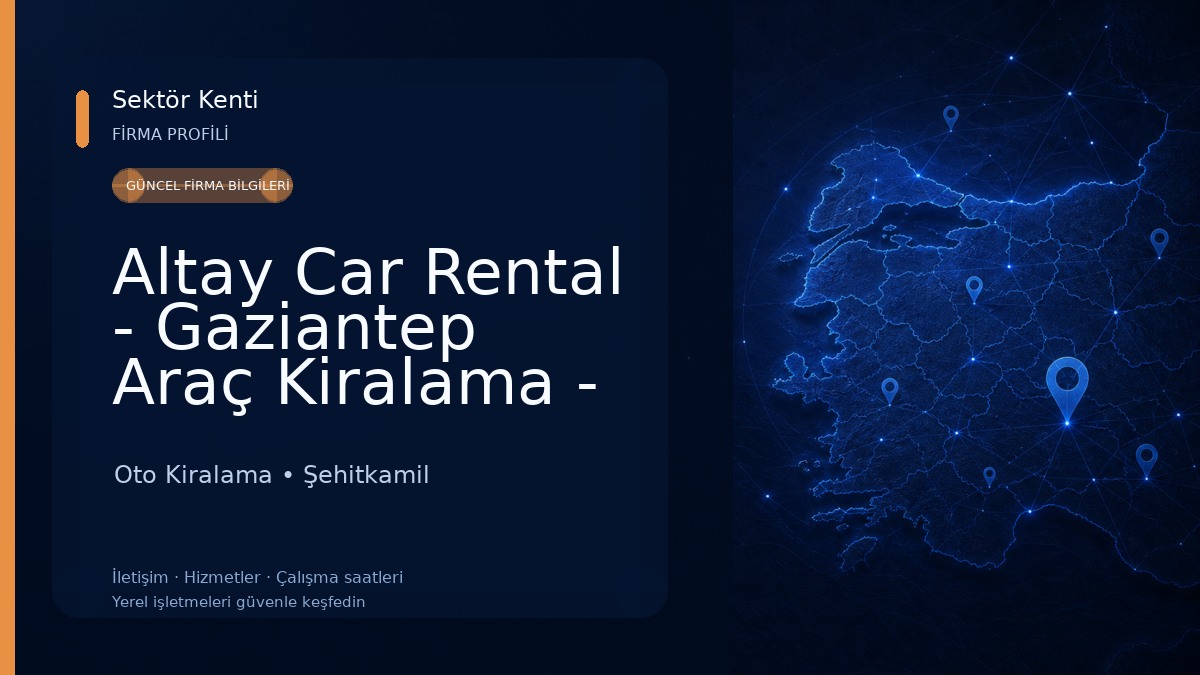 Altay Car Rental - Gaziantep Araç Kiralama - Gaziantep Havalimanı Araç Kiralama - Vip Transfer Hizmeti 