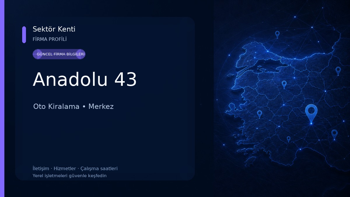 Anadolu 43 Oto Kiralama