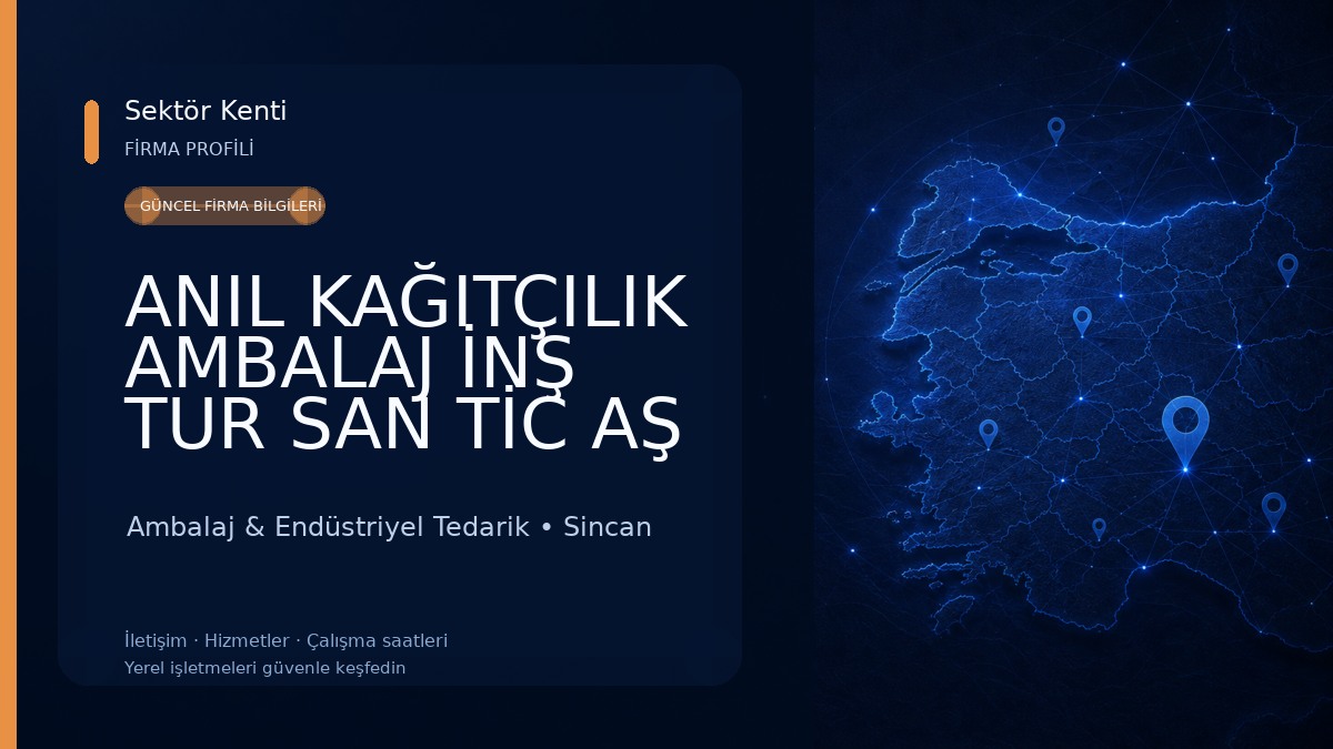ANIL KAĞITÇILIK AMBALAJ İNŞ TUR SAN TİC AŞ Ambalaj & Endüstriyel Tedarik