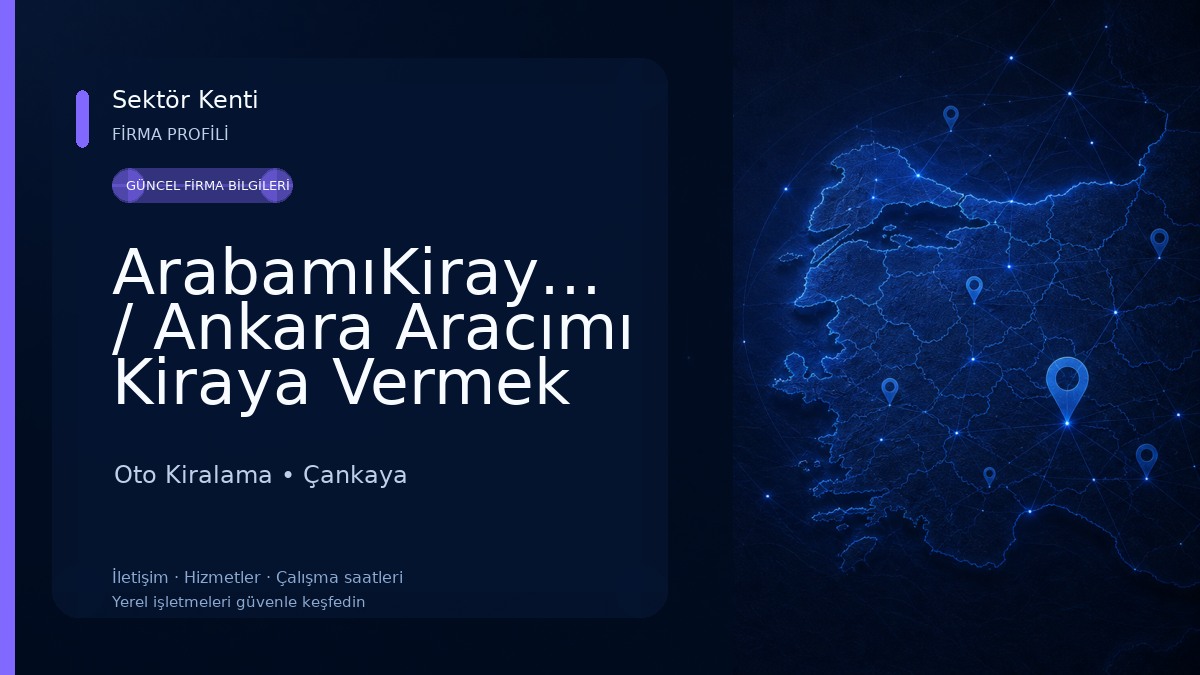 ArabamıKirayaVer / Ankara Aracımı Kiraya Vermek İstiyorum Oto Kiralama