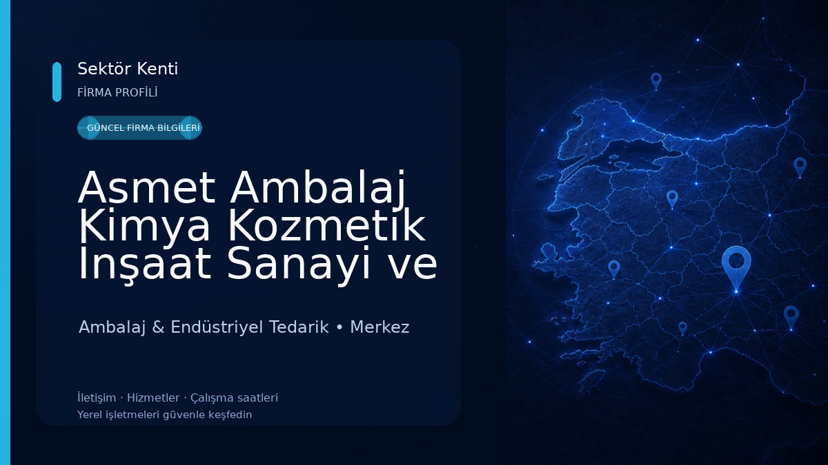 Asmet Ambalaj Kimya Kozmetik İnşaat Sanayi ve Ticaret Limited Şirketi