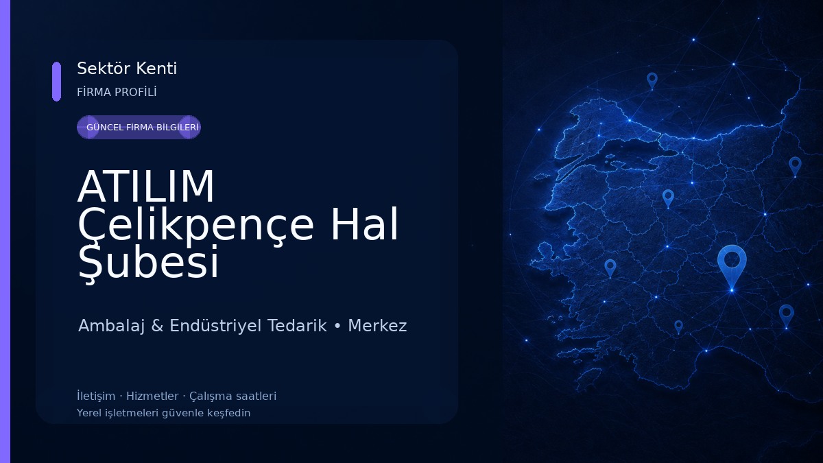 ATILIM Çelikpençe Hal Şubesi 