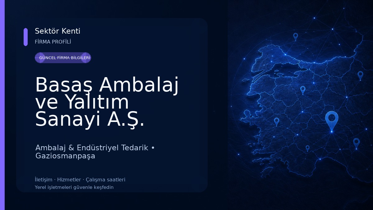 Basaş Ambalaj ve Yalıtım Sanayi A.Ş. Ambalaj & Endüstriyel Tedarik