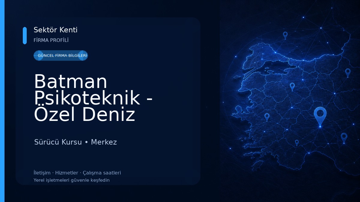 Batman Psikoteknik - Özel Deniz Psikoteknik Sürücü Kursu