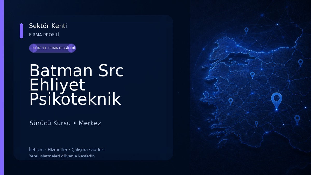 Batman Src Ehliyet Psikoteknik Sürücü Kursu
