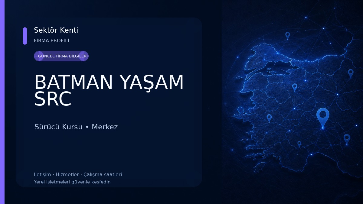 BATMAN YAŞAM SRC Sürücü Kursu