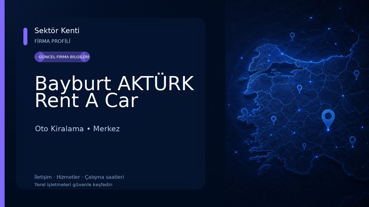 Bayburt AKTÜRK Rent A Car Oto Kiralama