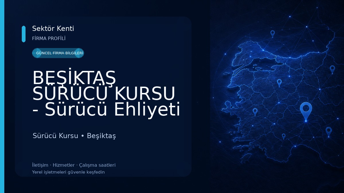 BEŞİKTAŞ SÜRÜCÜ KURSU - Sürücü Ehliyeti ve Eğitimi