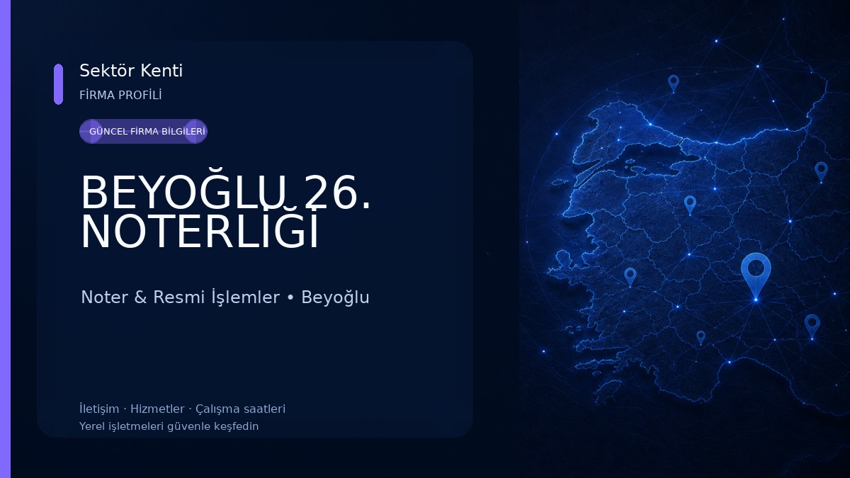 BEYOĞLU 26. NOTERLİĞİ Noter & Resmi İşlemler