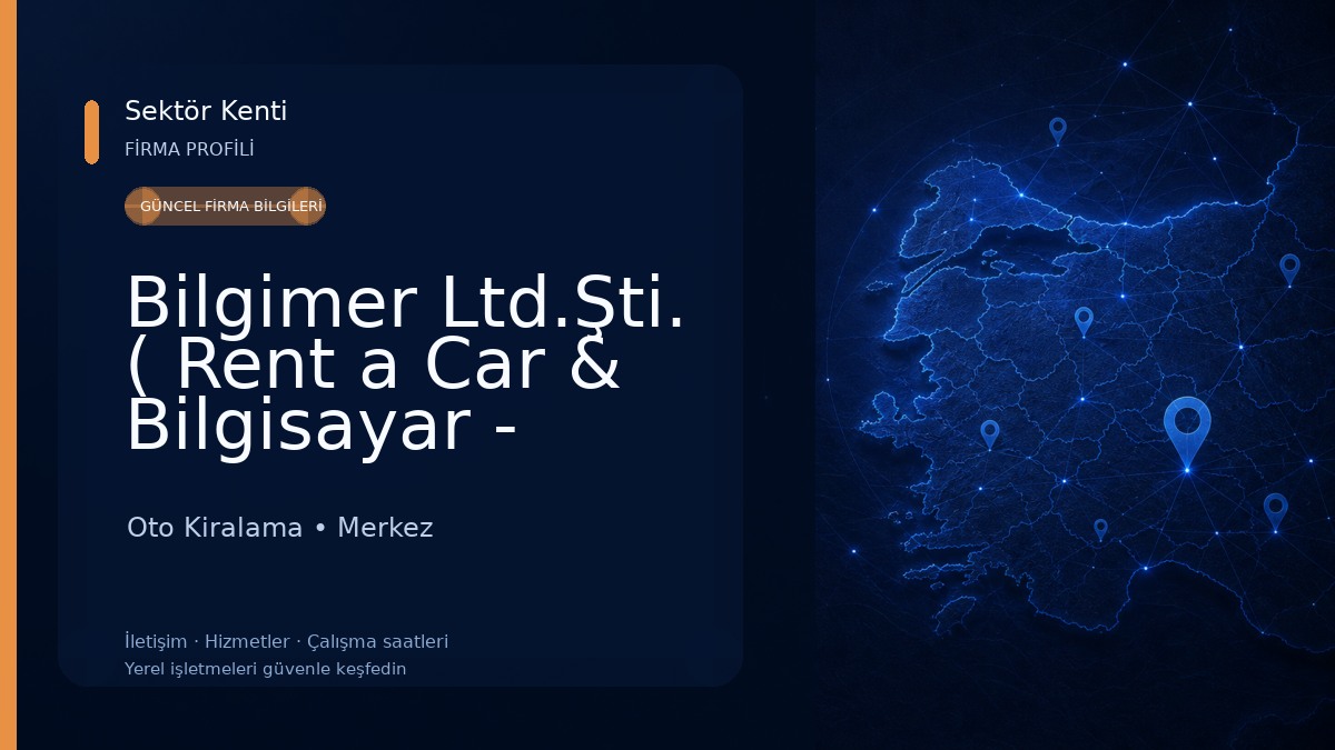 Bilgimer Ltd.Şti. ( Rent a Car & Bilgisayar - Servis ) Oto Kiralama