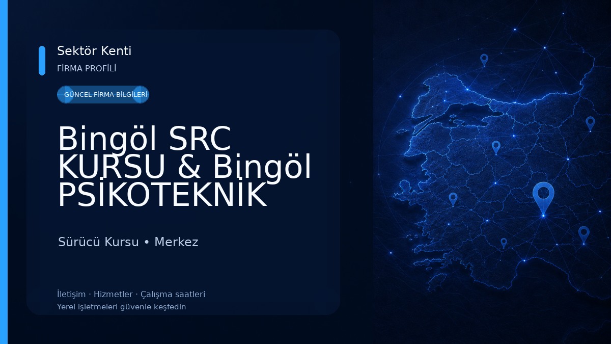 Bingöl SRC KURSU & Bingöl PSİKOTEKNİK DEĞERLENDİRME MERKEZİ Sürücü Kursu