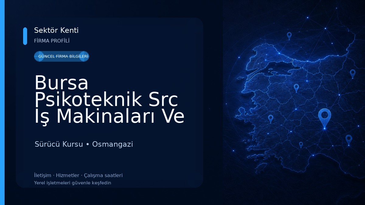 Bursa Psikoteknik Src İş Makinaları Ve Sürücü Kursu 