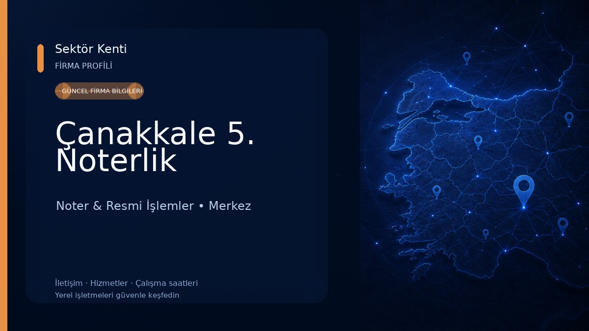 Çanakkale 5. Noterlik Noter & Resmi İşlemler