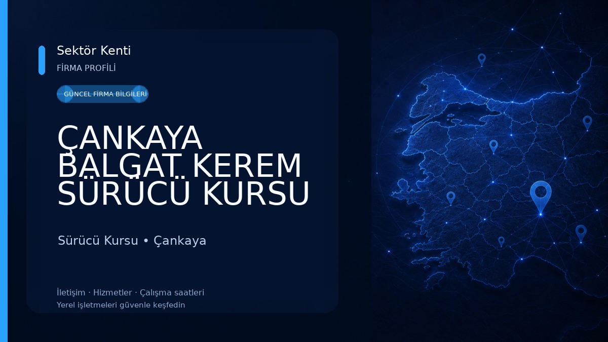 ÇANKAYA BALGAT KEREM SÜRÜCÜ KURSU 