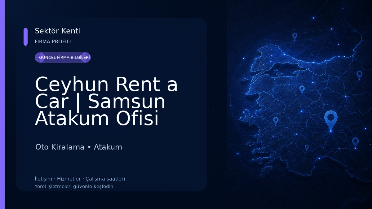 Ceyhun Rent a Car | Samsun Atakum Ofisi Oto Kiralama