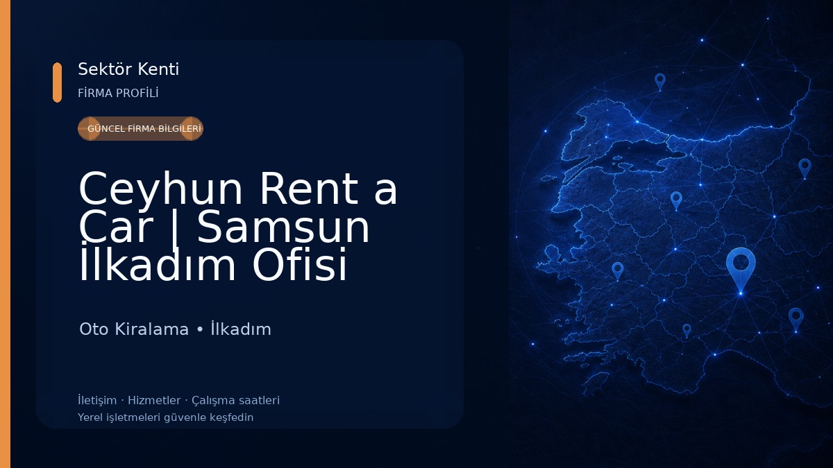 Ceyhun Rent a Car | Samsun İlkadım Ofisi Oto Kiralama
