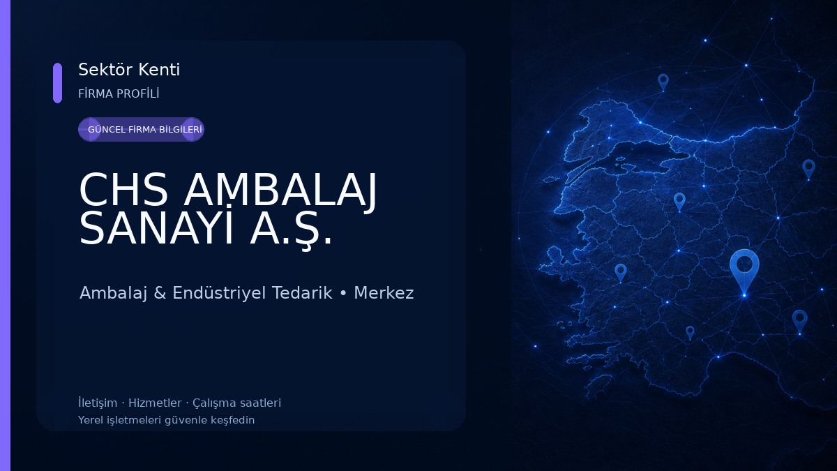 CHS AMBALAJ SANAYİ A.Ş. Ambalaj & Endüstriyel Tedarik