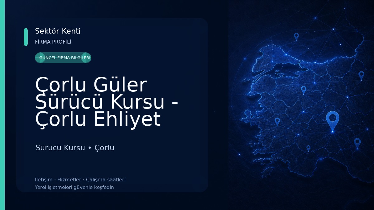 Çorlu Güler Sürücü Kursu - Çorlu Ehliyet Sürücü Kursu
