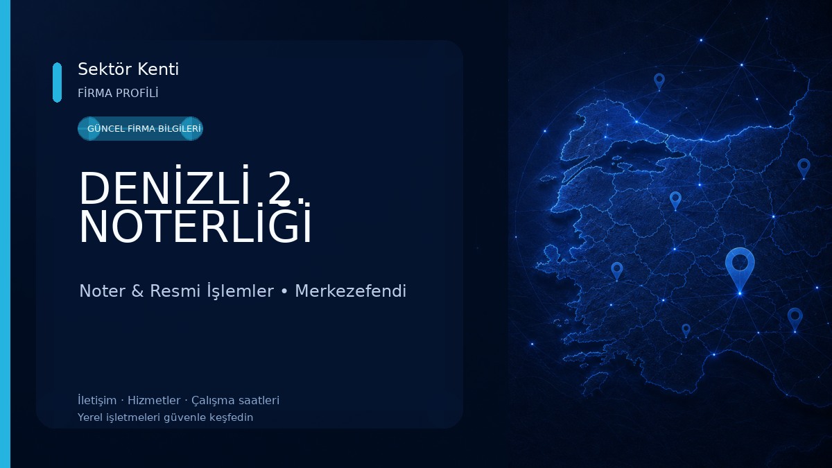 DENİZLİ 2. NOTERLİĞİ Noter & Resmi İşlemler