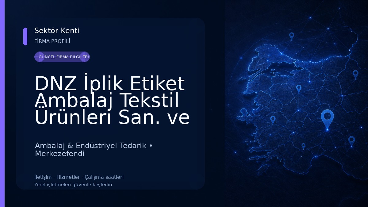 DNZ İplik Etiket Ambalaj Tekstil Ürünleri San. ve Tic. Ltd. Şti. Ambalaj & Endüstriyel Tedarik