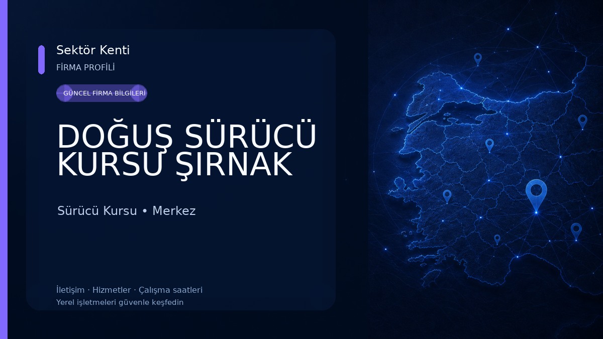 DOĞUŞ SÜRÜCÜ KURSU ŞIRNAK Sürücü Kursu