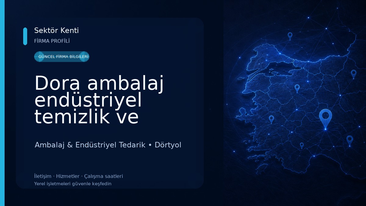 Dora ambalaj endüstriyel temizlik ve Züccaciye ürünleri Ambalaj & Endüstriyel Tedarik