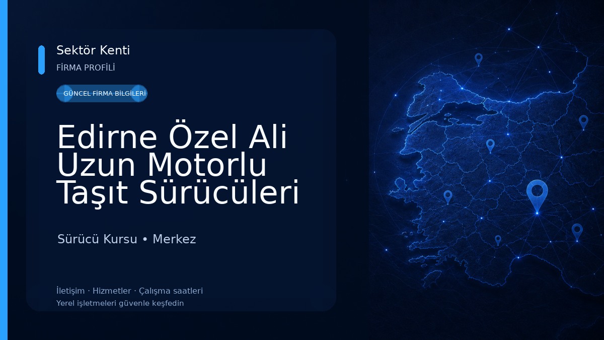 Edirne Özel Ali Uzun Motorlu Taşıt Sürücüleri Kursu Sürücü Kursu