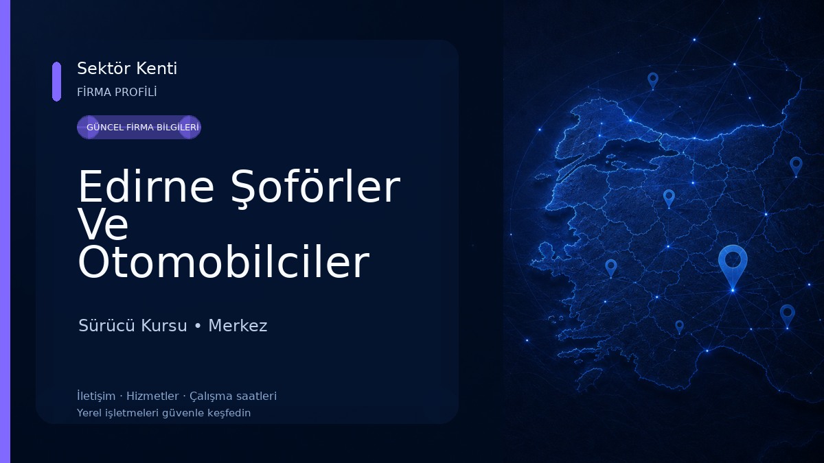 Edirne Şoförler Ve Otomobilciler Esnaf Odası Motorlu Taşıtlar Sürücü Kursu Sürücü Kursu