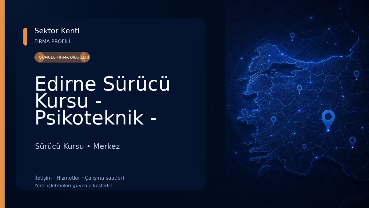 Edirne Sürücü Kursu - Psikoteknik - SRC kursu
