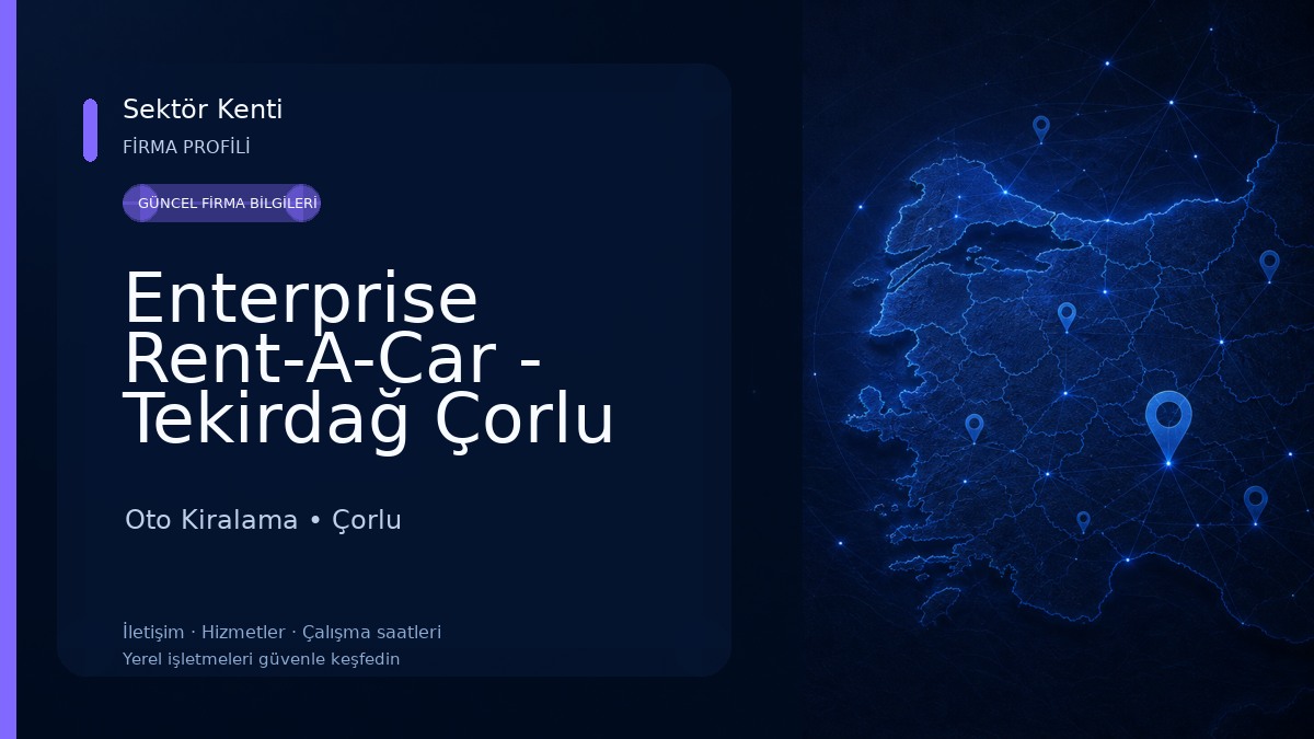 Enterprise Rent-A-Car - Tekirdağ Çorlu Merkez Araç Kiralama