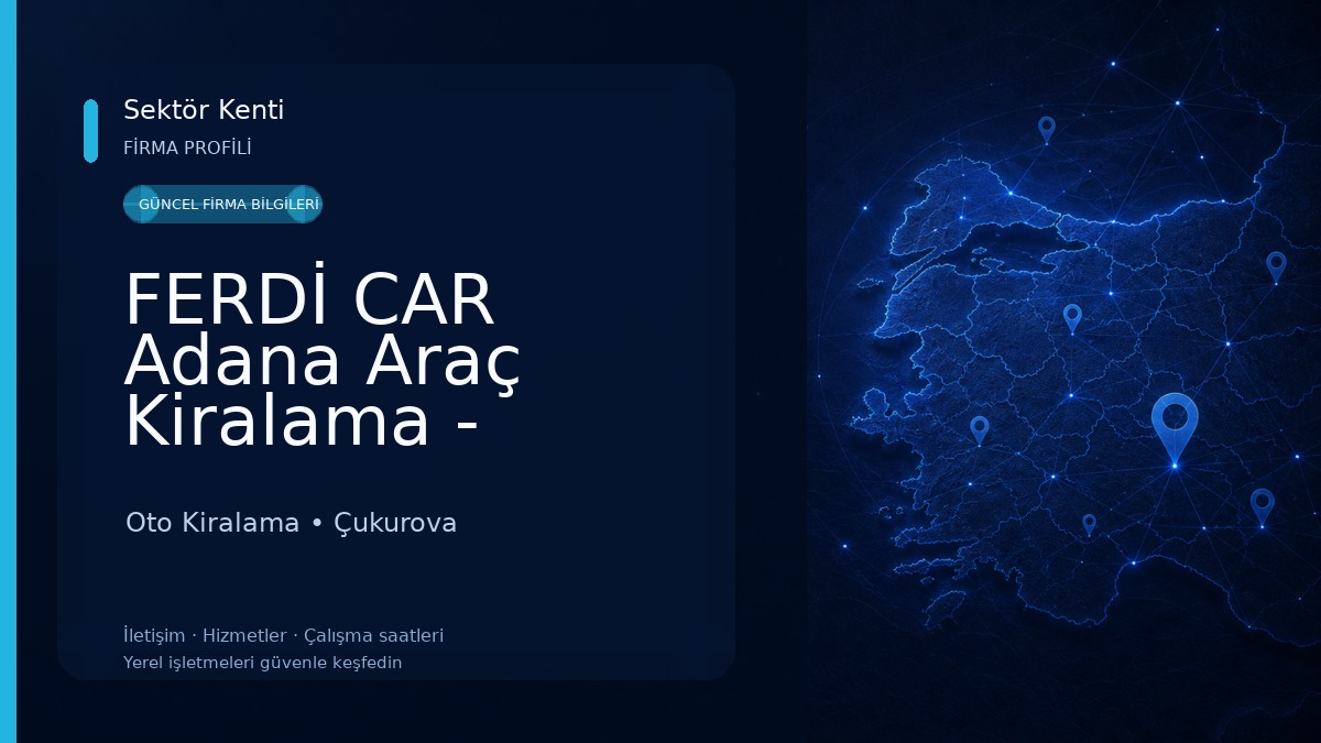 FERDİ CAR Adana Araç Kiralama - Çukurova Havalimanı & Oto Galeri