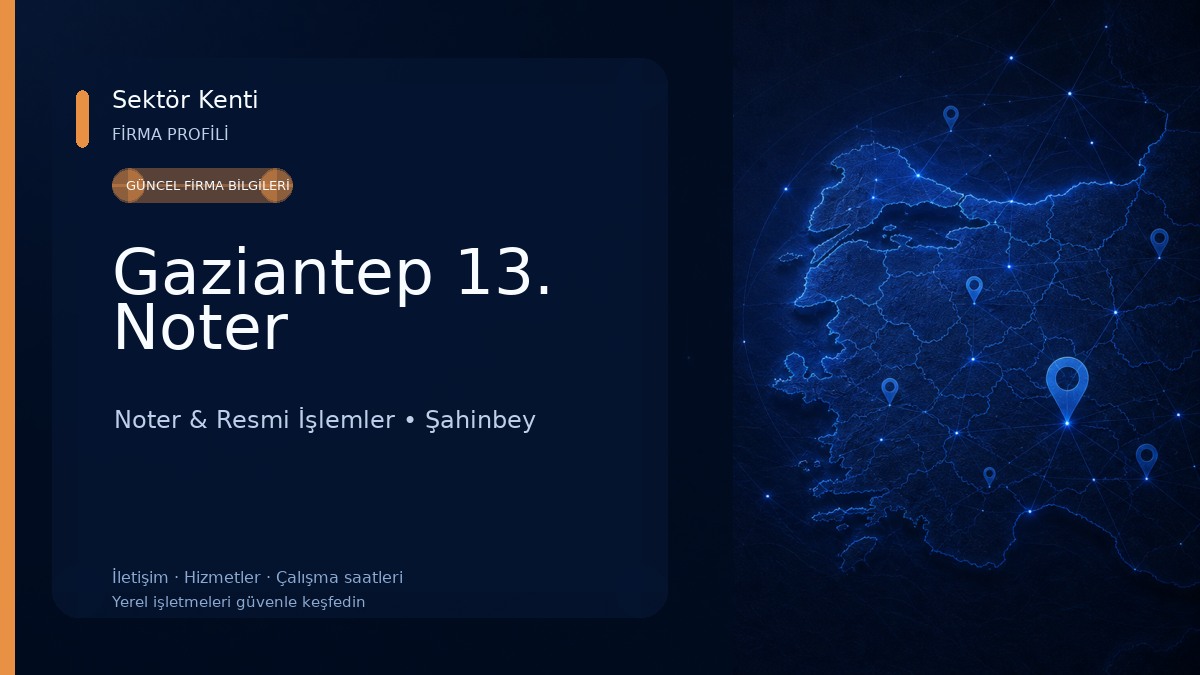 Gaziantep 13. Noter Noter & Resmi İşlemler