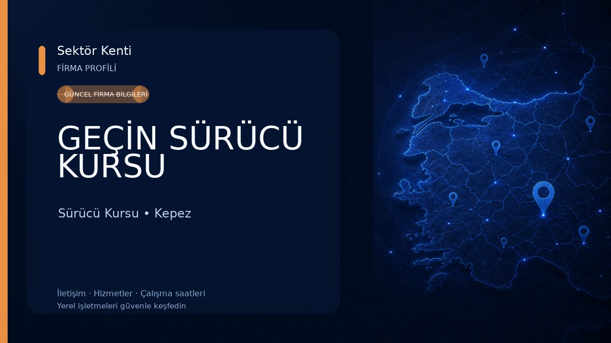 GEÇİN SÜRÜCÜ KURSU