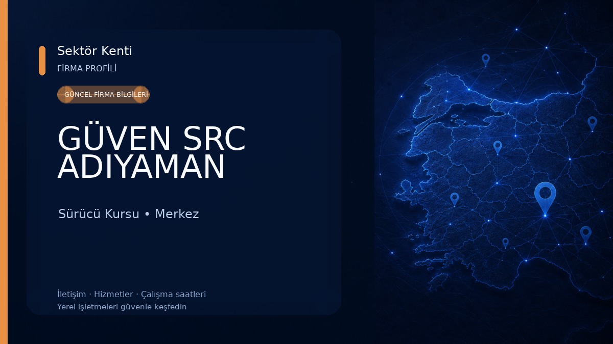 GÜVEN SRC ADIYAMAN Sürücü Kursu