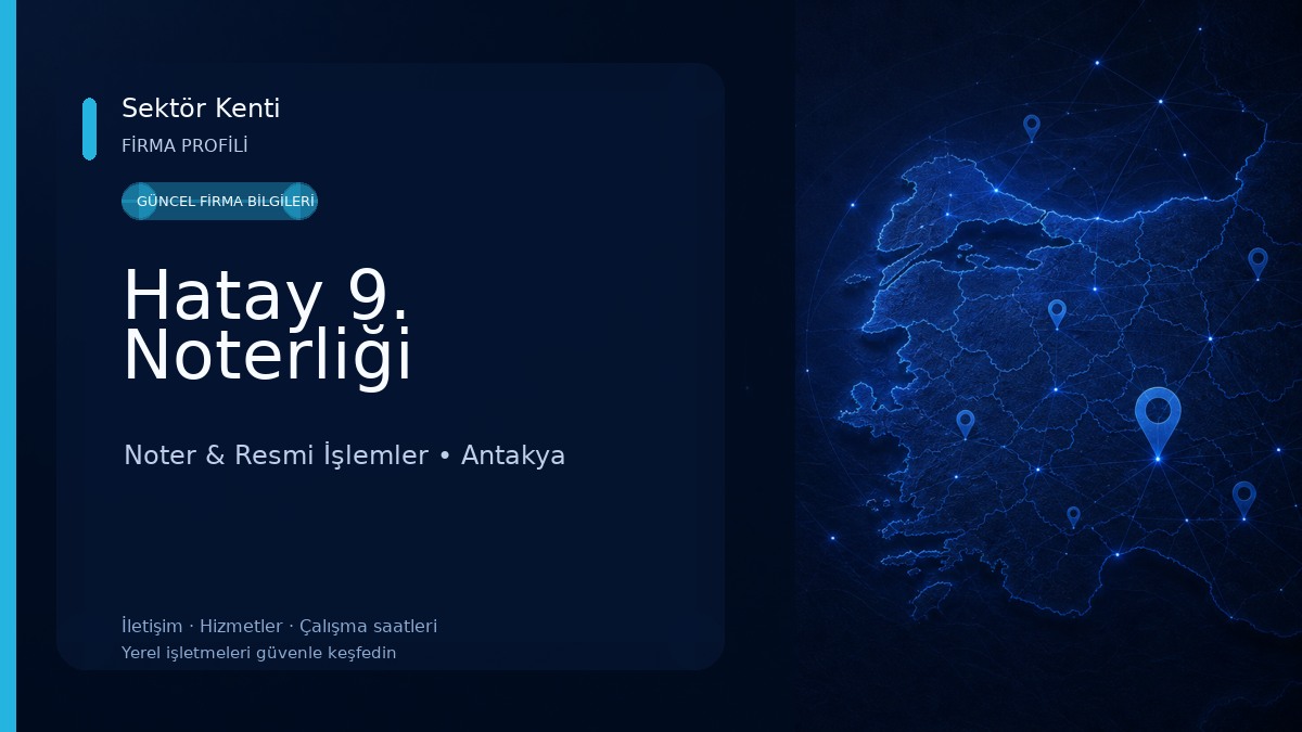 Hatay 9. Noterliği Noter & Resmi İşlemler