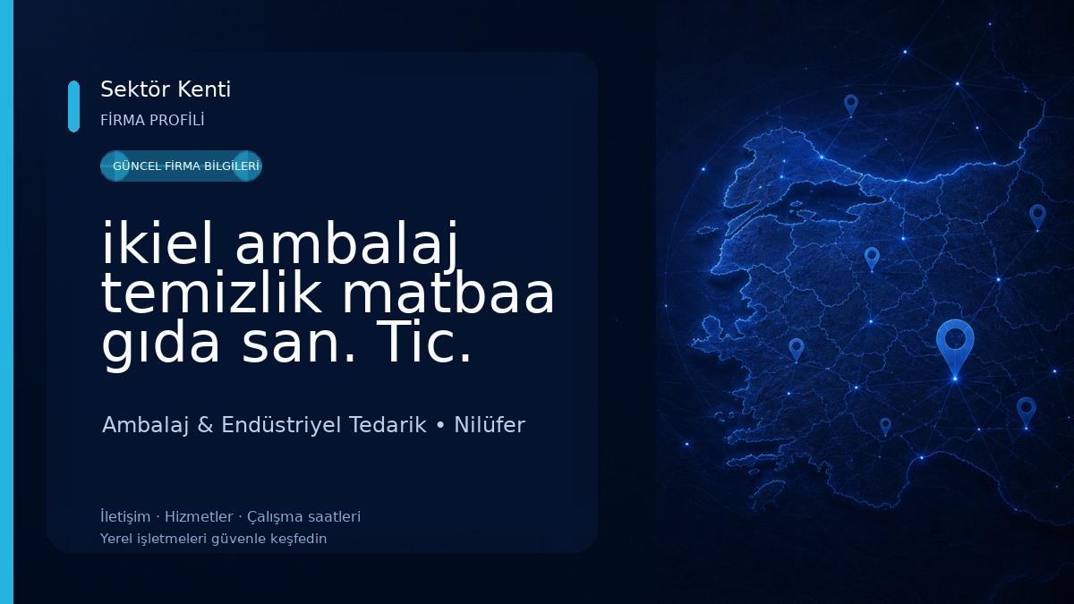 ikiel ambalaj temizlik matbaa gıda san. Tic. Ltd. Şti.