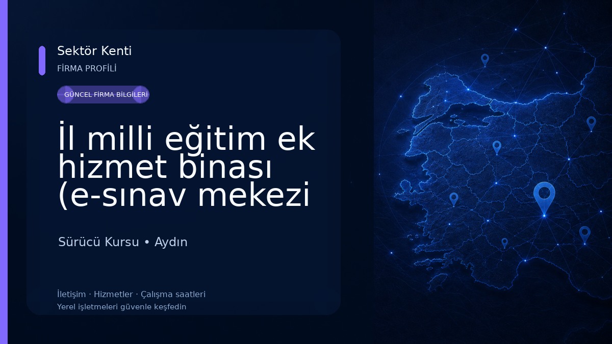 İl milli eğitim ek hizmet binası (e-sınav mekezi Sürücü Kursu