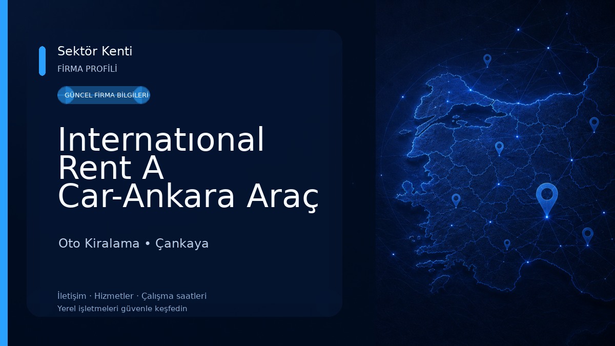 Internatıonal Rent A Car-Ankara Araç Kiralama - Kızılay Araç Kiralama-Yht tren Gar Araç Kiralama-Havalimanı Esenboğa Transfer 