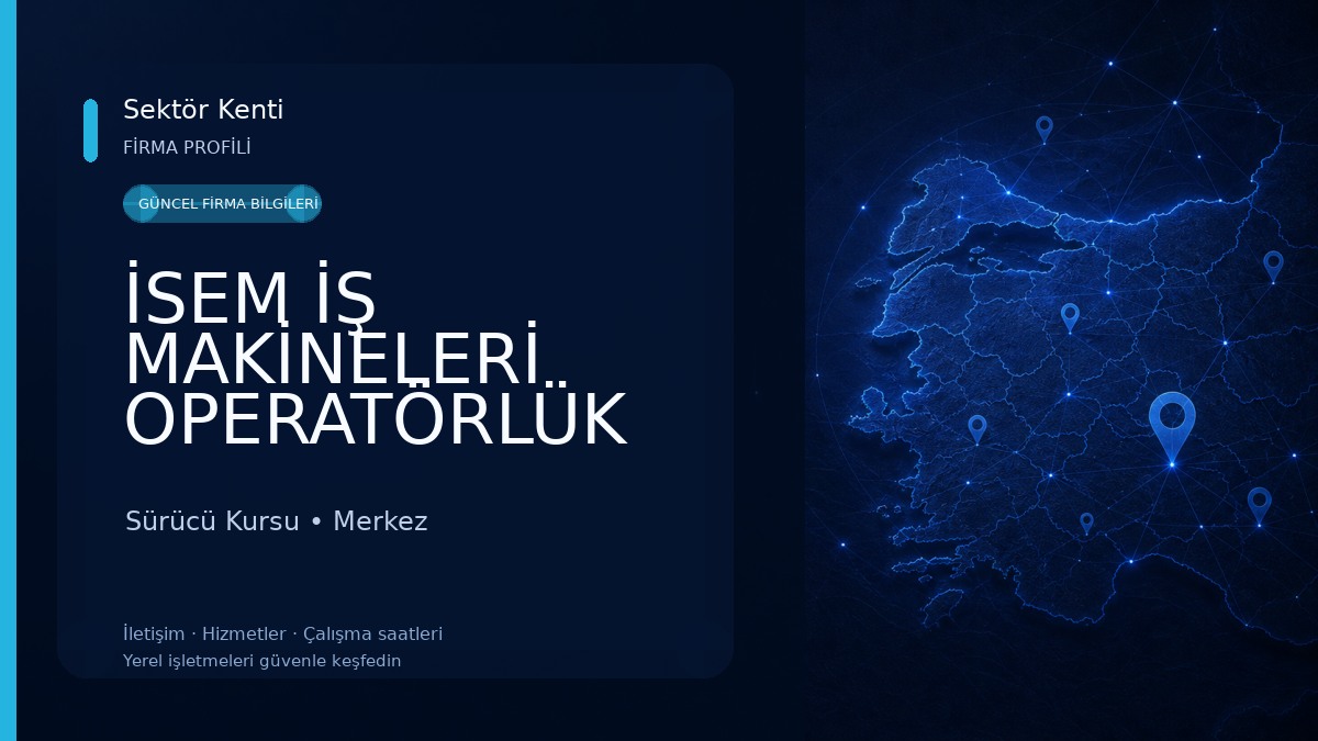 İSEM İŞ MAKİNELERİ OPERATÖRLÜK KURSU Sürücü Kursu