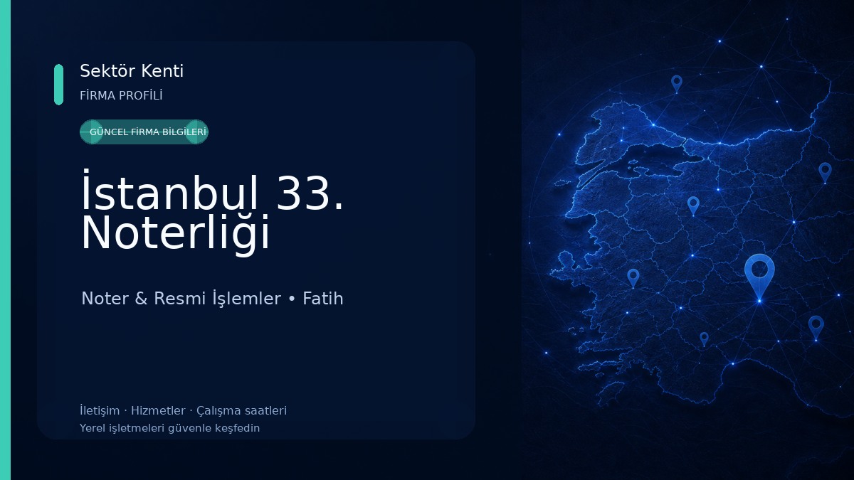 İstanbul 33. Noterliği Noter & Resmi İşlemler