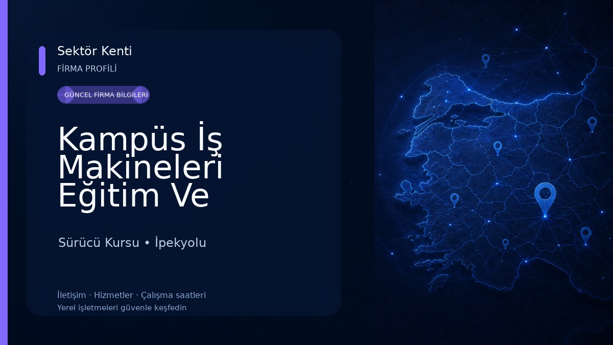 Kampüs İş Makineleri Eğitim Ve Operatörlük Kursu Sürücü Kursu