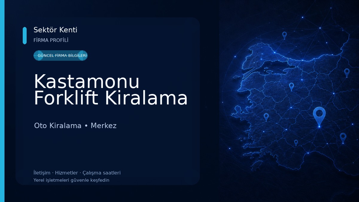 Kastamonu Forklift Kiralama Oto Kiralama