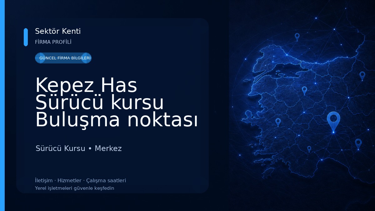 Kepez Has Sürücü kursu Buluşma noktası Sürücü Kursu