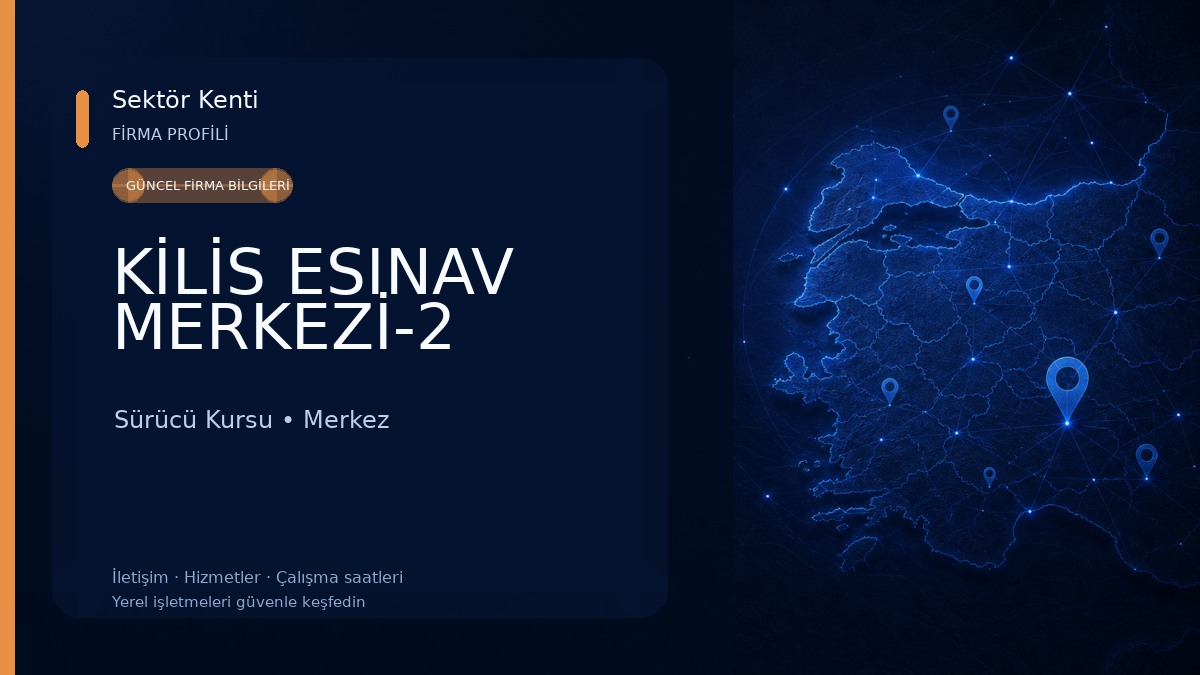 KİLİS ESINAV MERKEZİ-2 Sürücü Kursu