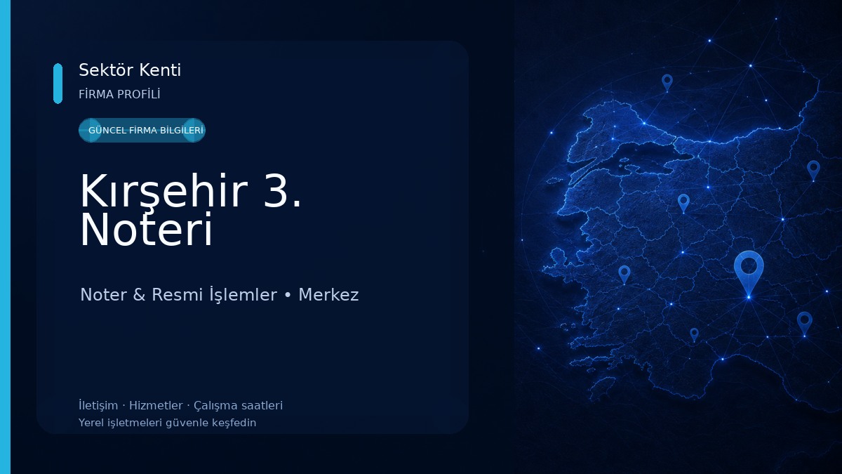 Kırşehir 3. Noteri Noter & Resmi İşlemler